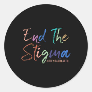 End The Stigma Mental Health S Awareness Positive Classic Round Sticker