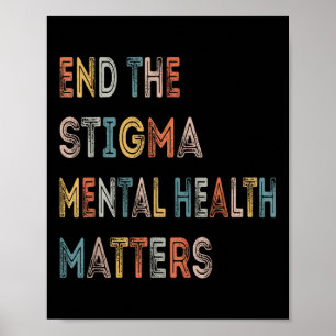 End The Stigma Mental Health S Mental Health Aware Poster