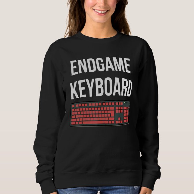 Endgame Mechanical Keyboard Pc Gaming Meme Sweatshirt (Front)