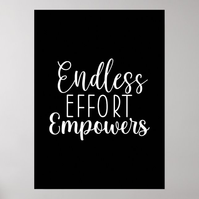 Endless Effort Empowers - Hustle, Gym, Success Poster (Front)