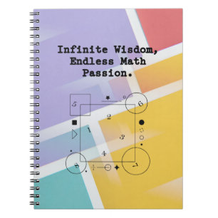 Endless Math Passion Infinite Wisdom Educator Notebook