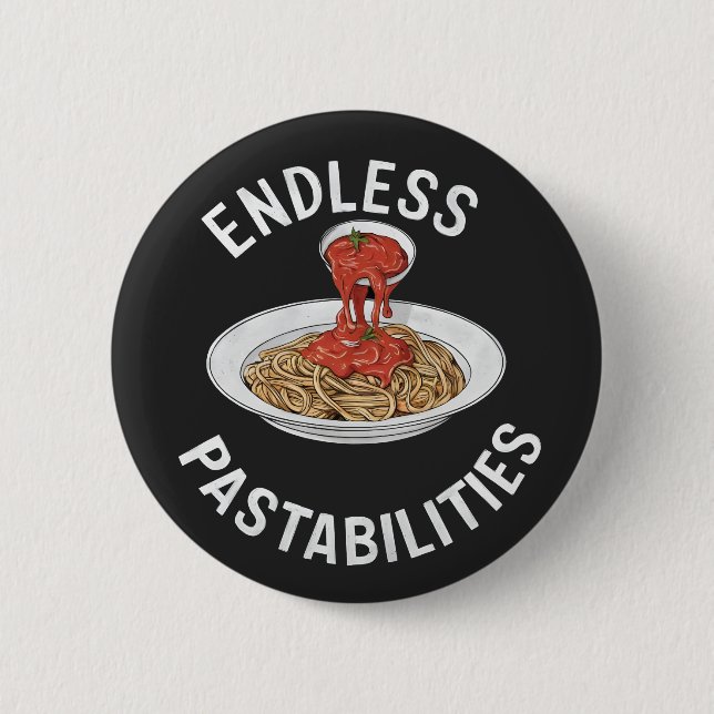 Endless Pastabilities Funny Pasta Spaghetti Lover 2 Inch Round Button (Front)