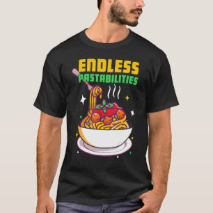 Endless Pastabilities  Pasta Spaghetti T-Shirt
