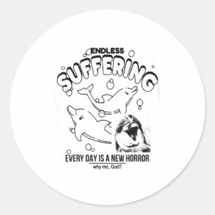 Endless Suffering (everyday Is A New Horror) Funny Classic Round Sticker