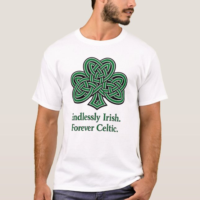 Endlessly Irish. Forever Celtic. T-Shirt (Front)