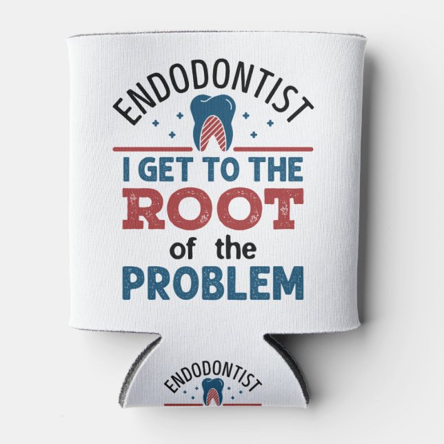 Endodontist I Get To the Root of the Problem Can Cooler (Front)