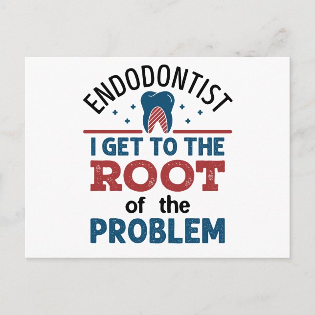 Endodontist I Get To the Root of the Problem Postcard (Front)