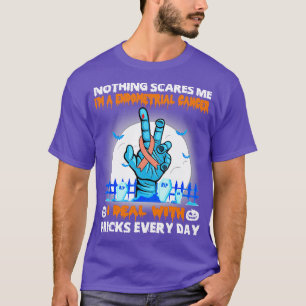 Endometrial Cancer Awareness Nothing Scares Me Hap T-Shirt