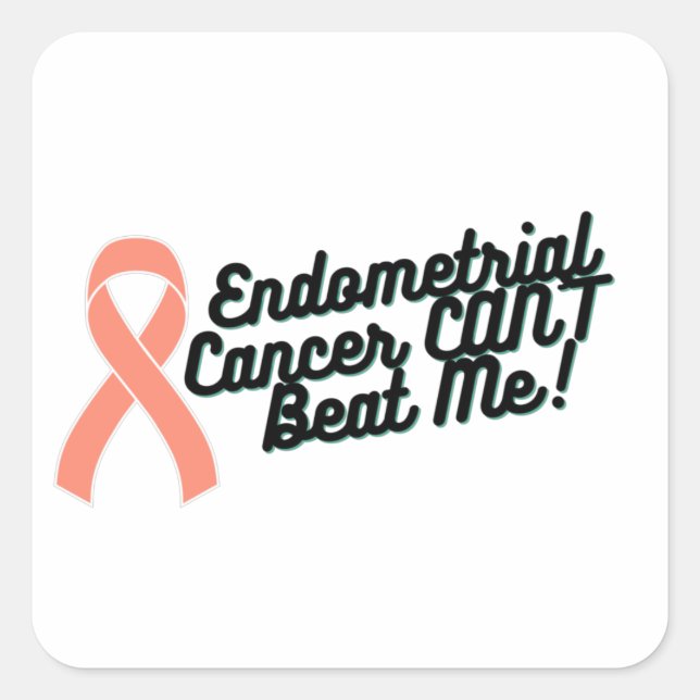 Endometrial Cancer CAN'T Beat Me Awareness Square Sticker (Front)