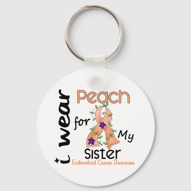 Endometrial Cancer I Wear Peach For My Sister 43 Keychain (Front)