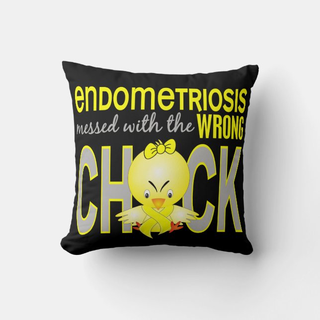 Endometriosis Messed With Wrong Chick Throw Pillow (Front)