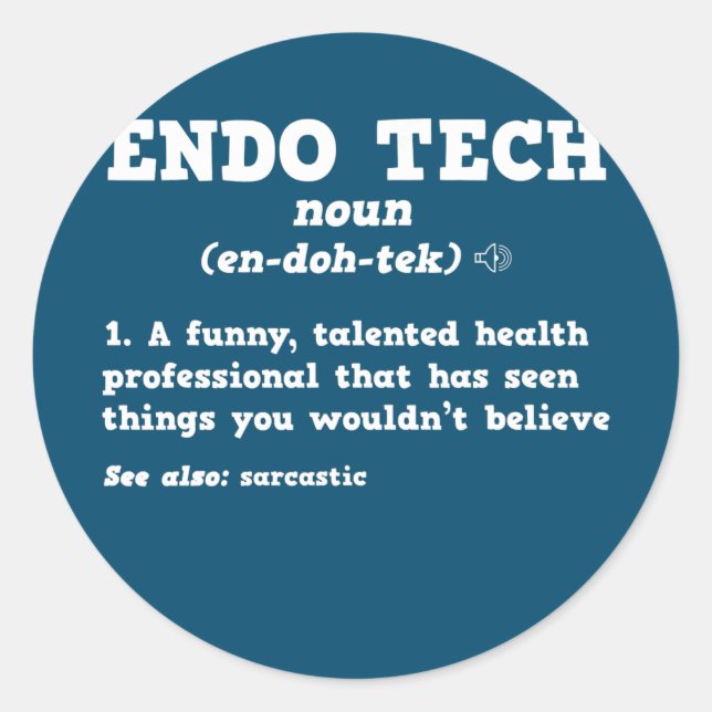 Endoscopy Tech Sarcastic Definition Endo Nurse  Classic Round Sticker (Front)