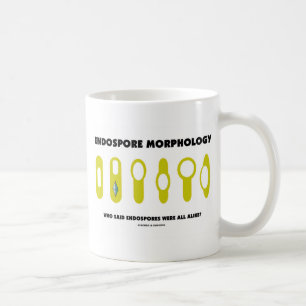 Endospore Morphology - Who Said Were All Alike? Coffee Mug