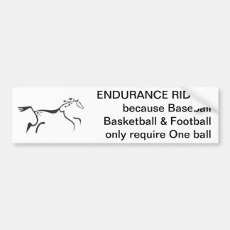 Endurance Riding, because Bumper Sticker