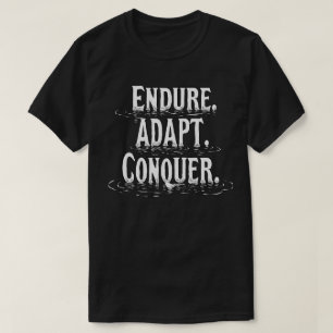 Endure. Adapt. Conquer. – Motivational T-Shirt