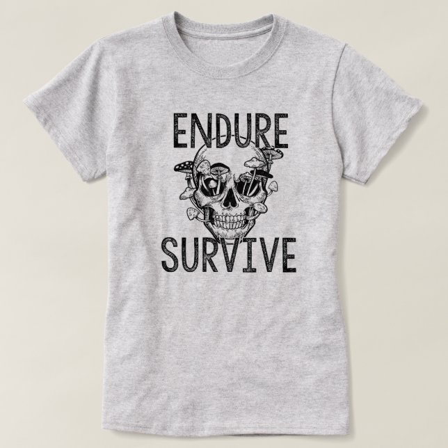 Endure and Survive Skull with Mushrooms | Dark Sur T-Shirt (Design Front)