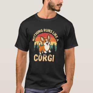 Energetic Nothing Runs Like Corgi T-Shirt