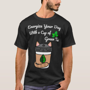 Energize Your Day With A Cup of Green Tea Cool Cat T-Shirt