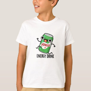 Energy Drink Cute Energetic Drink Pun T-Shirt
