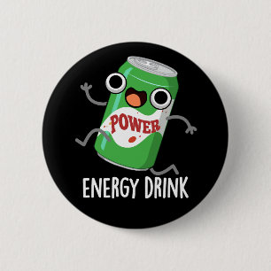 Energy Drink Funny Energetic Drink Pun  2 Inch Round Button