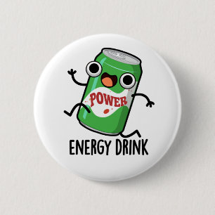 Energy Drink Funny Energetic Drink Pun  2 Inch Round Button