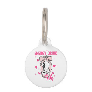 Energy Drink Girly Funny Drinking Lover Design Pet Tag