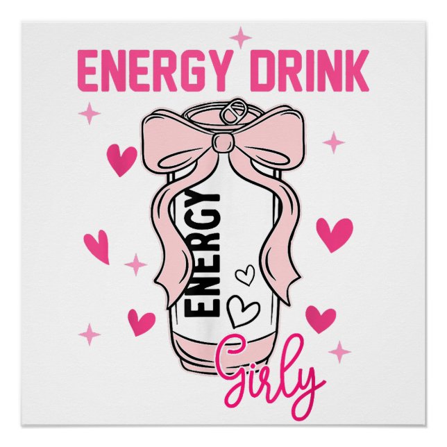 Energy Drink Girly Funny Drinking Lover Design Poster (Front)