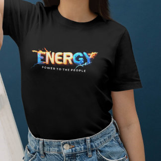 Energy - Power to the People for Trendsetter T-Shirt