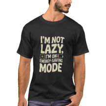 Energy Saving Mode Funny T-Shirt