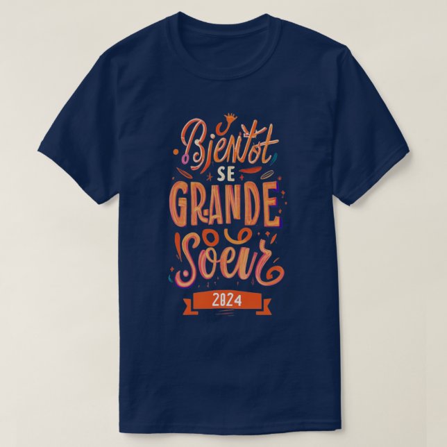 Enfant Future Grande Soeur 2024 Bientot Grande Soe T-Shirt (Design Front)