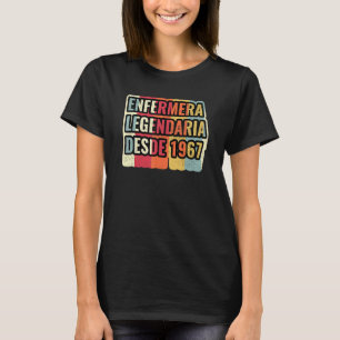 Enfermera Legendaria Desde 1967 Nurse T-Shirt