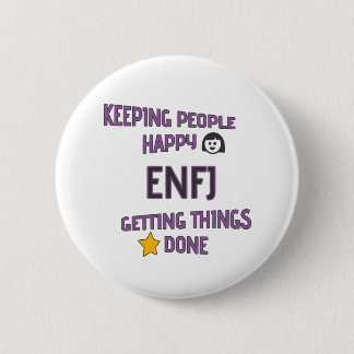 ENFJ "Keeping people happy - getting things done" 2 Inch Round Button