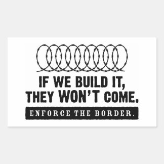 Enforce the border! sticker