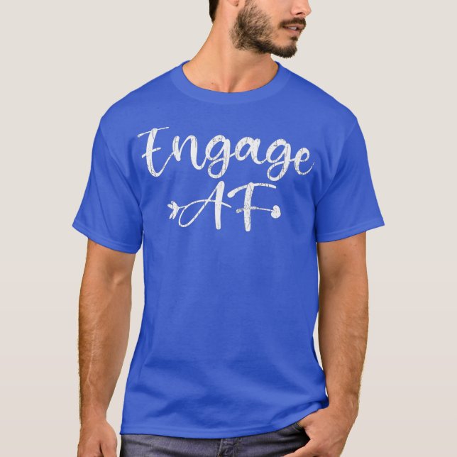 Engaged AF Funny Fiancee Engagement Graphic T-Shirt (Front)