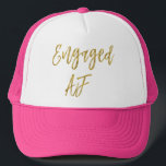 Engaged AF Gold Foil and White Trucker Hat<br><div class="desc">Engaged AF Gold Foil and White Trucker Hat for Her.</div>