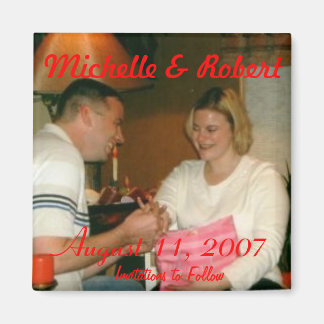 engagement001, Michelle & Robert, August 11, 20... Magnet