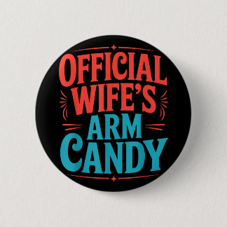 Engagement fiancé couple wife's arm candy  2 inch round button