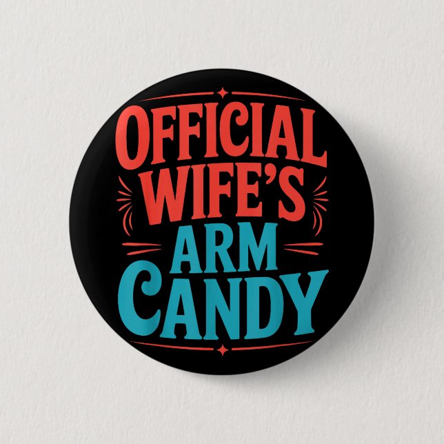 Engagement fiancé couple wife's arm candy  2 inch round button (Front)