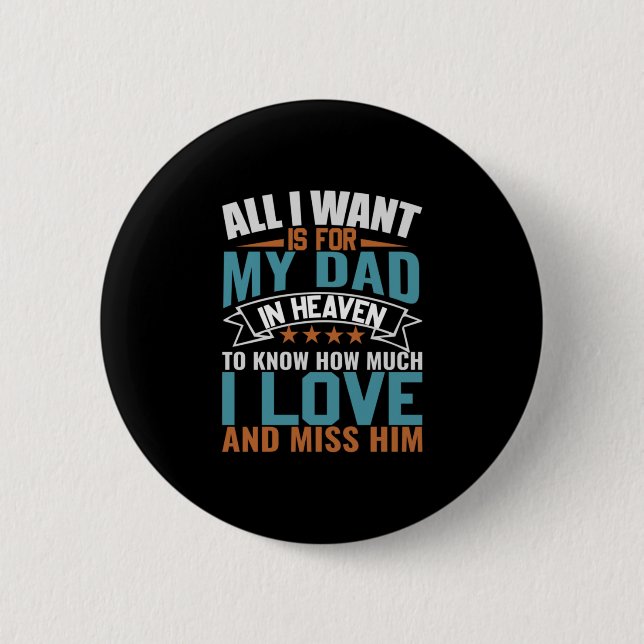 Engineer All I Want For My Dad 2 Inch Round Button (Front)