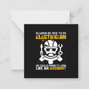 Engineer Always Be Nice To An Electricial Engineer Card