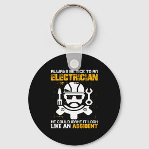 Engineer Always Be Nice To An Electricial Engineer Keychain