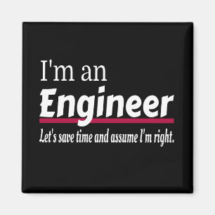 Engineer Always Right Funny Sarcastic Magnet