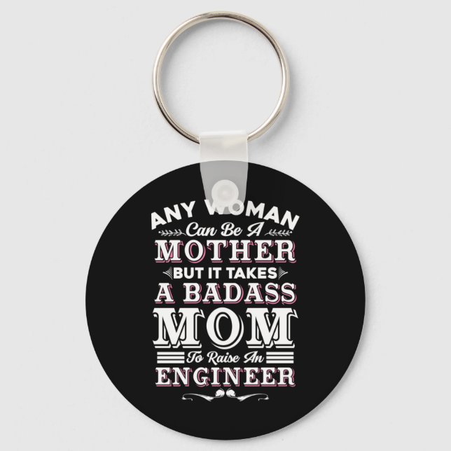 Engineer Art A Mom To Raise An Engineer Keychain (Front)