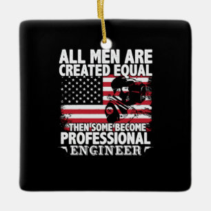 Engineer Art Some Men Become Professional Engineer Ceramic Ornament