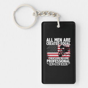 Engineer Art Some Men Become Professional Engineer Keychain
