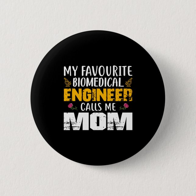 Engineer Biomedical Engineer Calls Me Mom 2 Inch Round Button (Front)