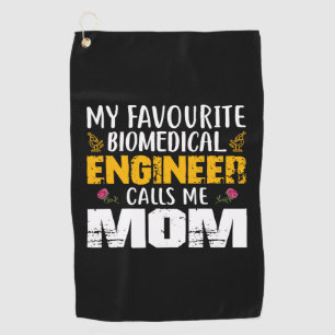 Engineer Biomedical Engineer Calls Me Mom Golf Towel