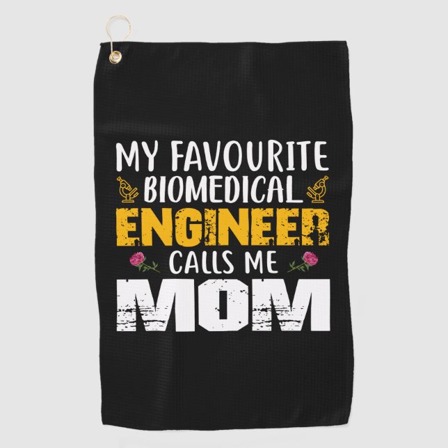 Engineer Biomedical Engineer Calls Me Mom Golf Towel (Front)