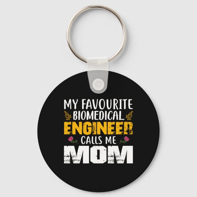 Engineer Biomedical Engineer Calls Me Mom Keychain (Front)