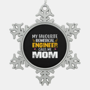Engineer Biomedical Engineer Calls Me Mom Snowflake Pewter Christmas Ornament